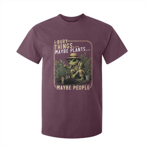 I Bury Things Maybe Plants Maybe People T Shirt For Kid Funny Sarcastic Frog Garden Lover TS14 Maroon Print Your Wear