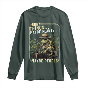 I Bury Things Maybe Plants Maybe People Long Sleeve Shirt Funny Sarcastic Frog Garden Lover TS14 Dark Forest Green Print Your Wear