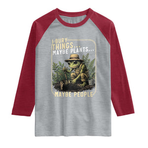 I Bury Things Maybe Plants Maybe People Raglan Shirt Funny Sarcastic Frog Garden Lover TS14 Heather Gray Heather Red Print Your Wear