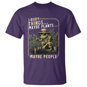 I Bury Things Maybe Plants Maybe People T Shirt Funny Sarcastic Frog Garden Lover TS14 Purple Print Your Wear