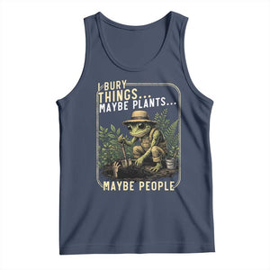 I Bury Things Maybe Plants Maybe People Tank Top Funny Sarcastic Frog Garden Lover TS14 Navy Print Your Wear