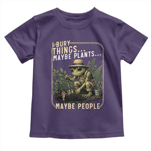 I Bury Things Maybe Plants Maybe People Toddler T Shirt Funny Sarcastic Frog Garden Lover TS14 Purple Print Your Wear