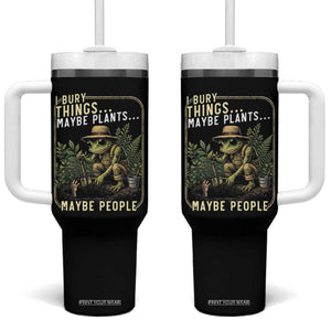 I Bury Things Maybe Plants Maybe People Tumbler With Handle Funny Sarcastic Frog Garden Lover TS14 One Size: 40 oz Black Print Your Wear