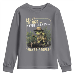 I Bury Things Maybe Plants Maybe People Youth Sweatshirt Funny Sarcastic Frog Garden Lover TS14 Charcoal Print Your Wear