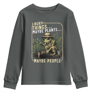 I Bury Things Maybe Plants Maybe People Youth Sweatshirt Funny Sarcastic Frog Garden Lover TS14 Dark Heather Print Your Wear