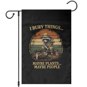 I Bury Things Maybe Plants Maybe People Garden Flag Funny Gardening Raccoon Meme TS14 Black Print Your Wear