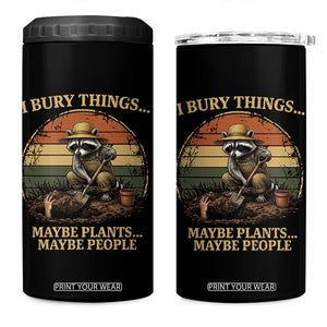 I Bury Things Maybe Plants Maybe People 4 in 1 Can Cooler Tumbler Funny Gardening Raccoon Meme TS14 One Size: 16 oz Black Print Your Wear