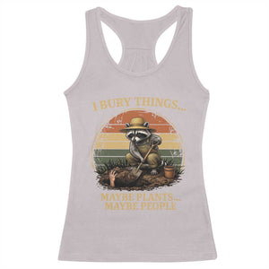 I Bury Things Maybe Plants Maybe People Racerback Tank Top Funny Gardening Raccoon Meme TS14 Ice Gray Print Your Wear