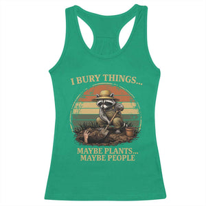I Bury Things Maybe Plants Maybe People Racerback Tank Top Funny Gardening Raccoon Meme TS14 Irish Green Print Your Wear