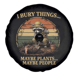 I Bury Things Maybe Plants Maybe People Spare Tire Cover Funny Gardening Raccoon Meme TS14 Print Your Wear