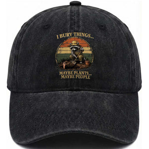 I Bury Things Maybe Plants Maybe People Washed Cotton Baseball Cap Funny Gardening Raccoon Meme TS14 Print Your Wear