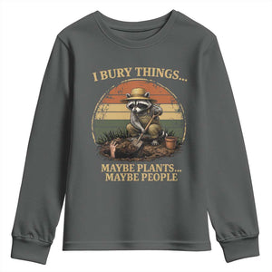 I Bury Things Maybe Plants Maybe People Youth Sweatshirt Funny Gardening Raccoon Meme TS14 Dark Heather Print Your Wear
