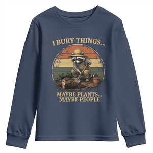 I Bury Things Maybe Plants Maybe People Youth Sweatshirt Funny Gardening Raccoon Meme TS14 Navy Print Your Wear