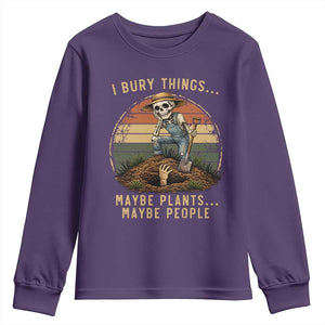 I Bury Things Maybe Plants Maybe People Youth Sweatshirt Funny Sarcastic Skeleton Garden Lover TS14 Purple Print Your Wear