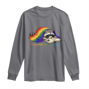 More Pride Less Prejudice Long Sleeve Shirt LGBT Raccoon Book Lover