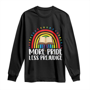 More Pride Less Prejudice Long Sleeve Shirt LGBTQ Pride Month Book Lover TS14 Black Print Your Wear