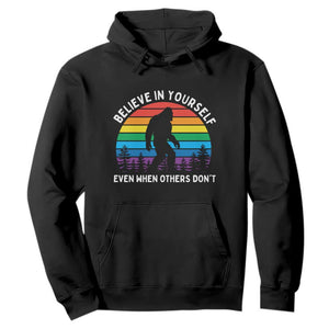 Retro Rainbow Bigfoot Hoodie Believe In Yourself Even When Others Don't