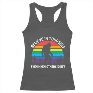 Retro Rainbow Bigfoot Racerback Tank Top Believe In Yourself Even When Others Don't TS14 Dark Heather Print Your Wear