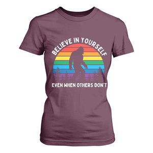 Retro Rainbow Bigfoot T Shirt For Women Believe In Yourself Even When Others Don't TS14 Maroon Print Your Wear