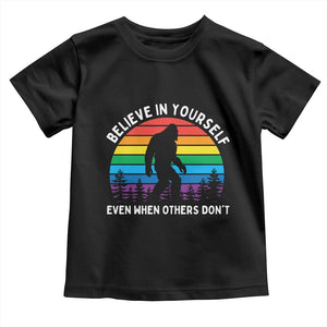 Retro Rainbow Bigfoot Toddler T Shirt Believe In Yourself Even When Others Don't TS14 Black Print Your Wear