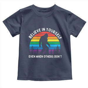 Retro Rainbow Bigfoot Toddler T Shirt Believe In Yourself Even When Others Don't TS14 Navy Print Your Wear