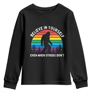 Retro Rainbow Bigfoot Youth Sweatshirt Believe In Yourself Even When Others Don't