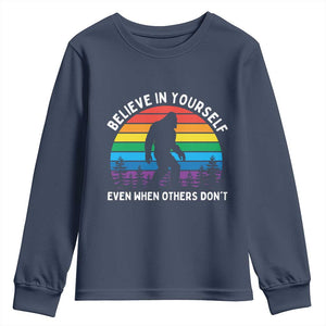 Retro Rainbow Bigfoot Youth Sweatshirt Believe In Yourself Even When Others Don't