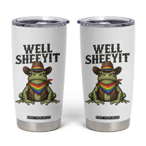 Pride Frog LGBT Rainbow Tumbler Cup Well Sheeyit Country Western TS14 White Print Your Wear