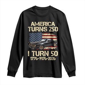 America Turns 250 I Turn 50 1976 50th Birthday Long Sleeve Shirt Retro 70s Muscle Car Lover