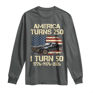 America Turns 250 I Turn 50 1976 50th Birthday Long Sleeve Shirt Retro 70s Muscle Car Lover