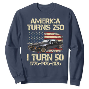 America Turns 250 I Turn 50 1976 50th Birthday Sweatshirt Retro 70s Muscle Car Lover