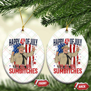Happy 4th Of July To All You Sumbitches Ceramic Ornament Funny USA 250th Anniversary Independence Day
