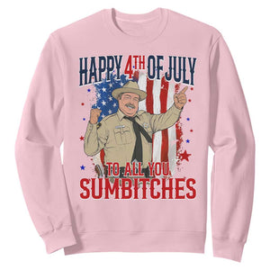 Happy 4th Of July To All You Sumbitches Sweatshirt Funny USA 250th Anniversary Independence Day