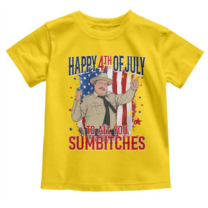 Happy 4th Of July To All You Sumbitches Toddler T Shirt Funny USA 250th Anniversary Independence Day