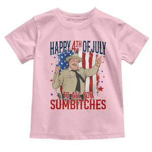 Happy 4th Of July To All You Sumbitches Toddler T Shirt Funny USA 250th Anniversary Independence Day