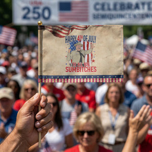 Happy 4th Of July To All You Sumbitches Patriotic Handheld Flag Funny USA 250th Anniversary Independence Day TS14 Vintage 8.2" × 5.5" Rustic Tan Navy Print Your Wear