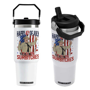Happy 4th Of July To All You Sumbitches Flip Straw Tumbler Funny USA 250th Anniversary Independence Day