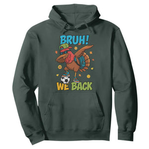Funny Thanksgiving Turkey Hoodie Bruh We Back To School TS14 Dark Forest Green Print Your Wear