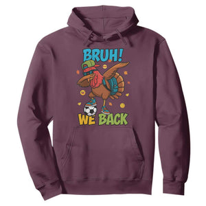 Funny Thanksgiving Turkey Hoodie Bruh We Back To School TS14 Maroon Print Your Wear