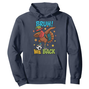 Funny Thanksgiving Turkey Hoodie Bruh We Back To School TS14 Navy Print Your Wear