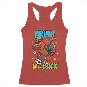 Funny Thanksgiving Turkey Racerback Tank Top Bruh We Back To School TS14 Red Print Your Wear