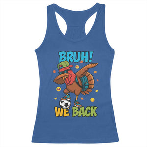 Funny Thanksgiving Turkey Racerback Tank Top Bruh We Back To School TS14 Royal Blue Print Your Wear
