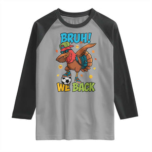 Funny Thanksgiving Turkey Raglan Shirt Bruh We Back To School TS14 Sport Gray Black Print Your Wear