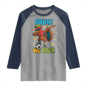 Funny Thanksgiving Turkey Raglan Shirt Bruh We Back To School TS14 Sport Gray Navy Print Your Wear