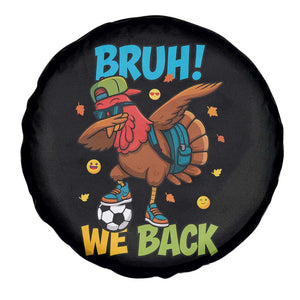 Funny Thanksgiving Turkey Spare Tire Cover Bruh We Back To School TS14 Print Your Wear