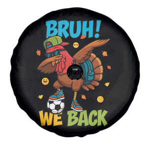 Funny Thanksgiving Turkey Spare Tire Cover Bruh We Back To School TS14 Print Your Wear