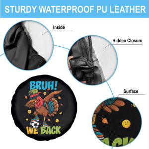 Funny Thanksgiving Turkey Spare Tire Cover Bruh We Back To School TS14 Print Your Wear