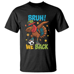 Funny Thanksgiving Turkey T Shirt Bruh We Back To School TS14 Black Print Your Wear