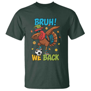 Funny Thanksgiving Turkey T Shirt Bruh We Back To School TS14 Dark Forest Green Print Your Wear
