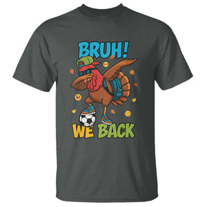 Funny Thanksgiving Turkey T Shirt Bruh We Back To School TS14 Dark Heather Print Your Wear